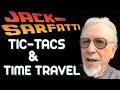 Jack Sarfatti : Tic-Tacs and Time Travel.