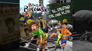 Bender Bucowski - El Destino de una Flor