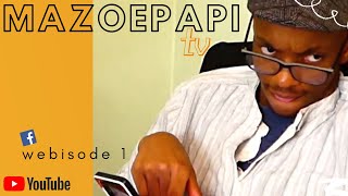 MazoepapiTV Ep 1