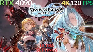 GRANBLUE FANTASY Relink - 4K 120 FPS - ULTRA SETTINGS - RTX 4090