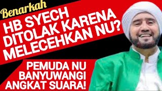 Habib Syech Diitolak Karena Melecehkan NU⁉️Pemuda NU Banyuwangi Angkat Suara‼️