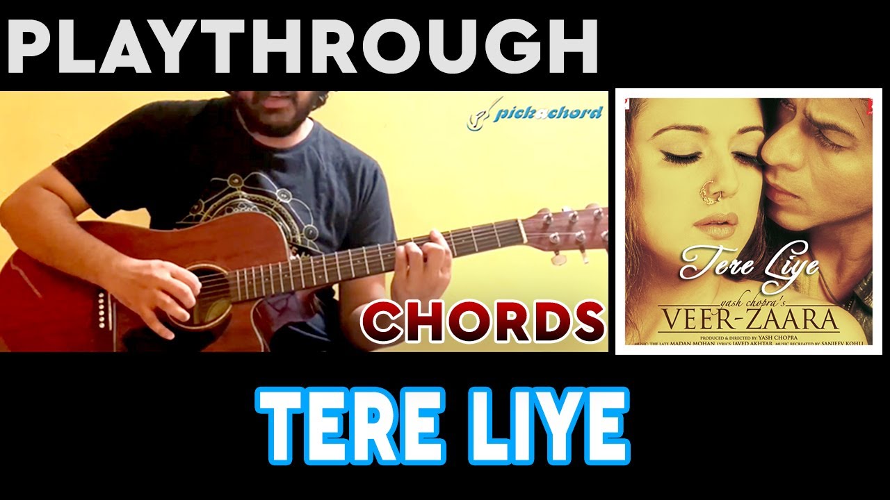 Tere Liye Veer Zaara Guitar Chords Tutorial Pickachord