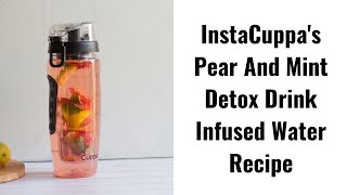 InstaCuppa's Pear And Mint Detox Drink Infused Water Recipe