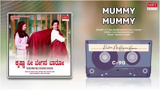 Mummy Mummy | Krishna Nee Begane Baaro | Vishnuvardhan, Bhavya | Kannada Movie Song | MRT Music