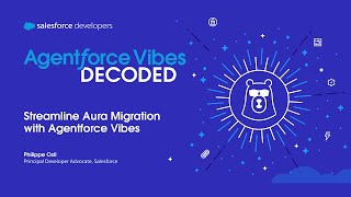 Streamline Aura Migration with Agentforce Vibes | Agentforce Vibes Decoded