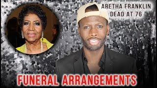 Aretha Franklin Dead - The Funeral Arrangements