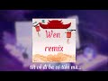 wen remix tết về đi ba có tiền mà... ngô kiến huy tết về đi con