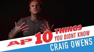 10 Things You Didn't Know: CRAIG OWENS