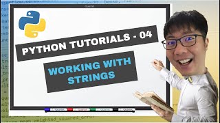 python tutorials 4 - working with strings