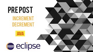 Increment Decrement Program in Java Eclipse | | Java