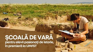 MADE IN UMFST. Școală de vară pentru elevii pasionați de istorie, în premieră la UMFST