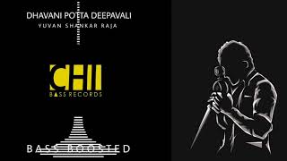 Dhavani Potta Deepavali BASS BOOSTED | YUVAN SHANKAR RAJA | CHI BASS RECORDS | SANDAKOZHI