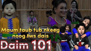 Daim 101/ Maum taub tub nkeeg noog tws dais