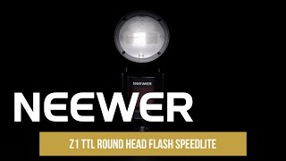 Introducing the NEEWER Z1 TTL Round Head Flash Speedlite