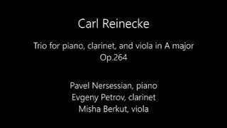 C. REINECKE Trio for piano, clarinet and viola op. 264 Pavel NERSESSIAN, Evgeny PETROV, Misha BERKUT