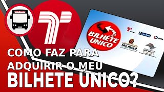 COMO FAZ PRA ADQUIRIR UM BILHETE ÚNICO SPTRANS?