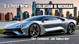 Q's Fleet News  Italdesign Brings U.S. Headquarters to Michigan