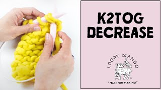 How to Decrease Stitches K2TOG - easy knitting decrease for beginner knitter using chunky yarn