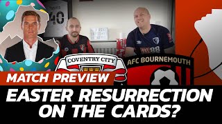 FINAL TEN: AN EASTER RESURRECTION? | Could Coventry's Fluid Style Play Into Bournemouth's Hands?