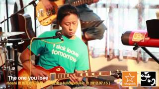 The one you love - 朱凌凌 x fullcupmusic @ 2012.07.15