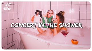 songs to give you a concert in the shower ~ A playlist of songs to sing in the shower