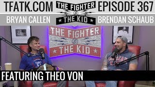 The Fighter and The Kid - Episode 367: Theo Von
