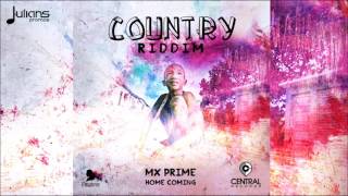 MX Prime - Home Coming (Country Riddim) \