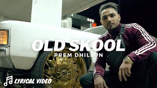 Old Skool (Lyrical Video) Prem Dhillon Ft. Sidhu Moosewala | Musicize