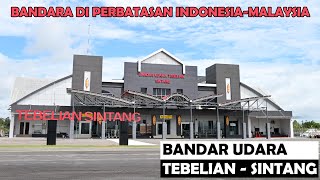 BANDAR UDARA TEBELIAN Bandara Baru di Kabupaten Sintang