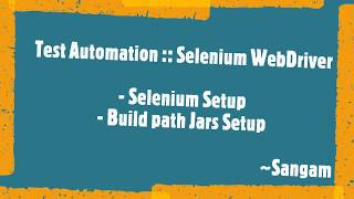 Selenium WebDriver | Complete Setup with Adding Jars to Build Path
