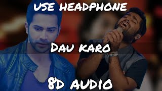 Dua Karo (8D AUDIO) | Street Dancer 3D | Varun Dhawan | Arijit Singh | 8d audio
