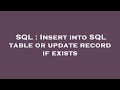 SQL : Insert into SQL table or update record if exists