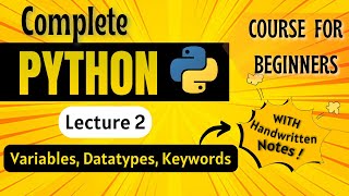 Variables and Datatypes | Python Full course for Beginners | Lecture 2