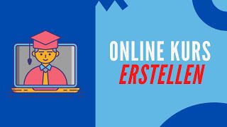 Online Kurs erstellen - Eine Einführung wie du einen Online Kurs erstellst