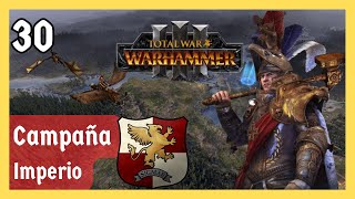 Total War WARHAMMER 3 | Capítulo 30  El PRINCIPIO DEL FIN DE LA CAMPAÑA CON EL IMPERIO