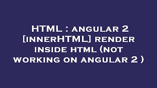 HTML : angular 2 [innerHTML] render inside html (not working on angular 2 )