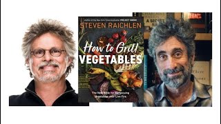 How to Grill Vegetables: An Evening with Steven Raichlen and Mitchell Kaplan