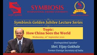 Symbiosis Golden Jubilee Lecture Series: How China Sees the World