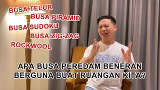 Busa Peredam/Busa Telur itu berguna gak sih buat ruangan kita?