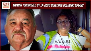 Woman TERRORIZED By Ex-Kansas City Detective Roger Golubski SPEAKS OUT | Roland Martin