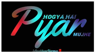 Hogya Hai Mujhe Pyar Song WhatsApp Status😚 || WhatsApp Status 😘 || Decent Status ||