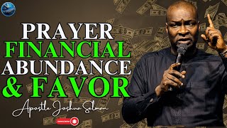 [12:00am] Prayer For Supernatural Favor And Financial Abundance | Apostle Joshua Selman