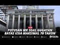 🔴LIVE - Putusan MK soal Gugatan Batas Usia Maksimal 70 Tahun untuk Capres-Cawapres