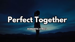 Perfect Together with the Love We Found|A song that captures the beauty of finding true love| lyrics