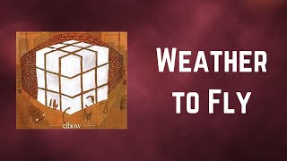 Elbow - Weather to Fly (Lyrics)