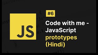 #6 [Hindi] Prototype in JavaScript