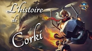 L'histoire de Corki, Artilleur téméraire - League of Legends