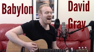 Babylon - David Gray (Acoustic Guitar Cover by Ashton Tucker)