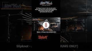 Slipknot - All Hope Is Gone (DRUMS ONLY) @start_track #shorts