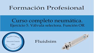 Curso neumatica parte 5  Valvula Selectora  Función OR